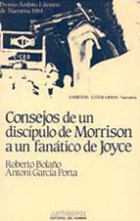 “Consejos de un discípulo de Morrison a un fanático de Joyce”, de Roberto Bolaño y Antoni García Porta