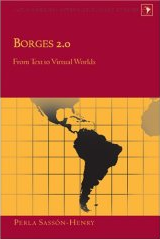 “Borges 2.0: From Text to Virtual Worlds”, de Perla Sassón-Henry