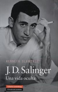 “J. D. Salinger: una vida oculta”, de Kenneth Slawenski
