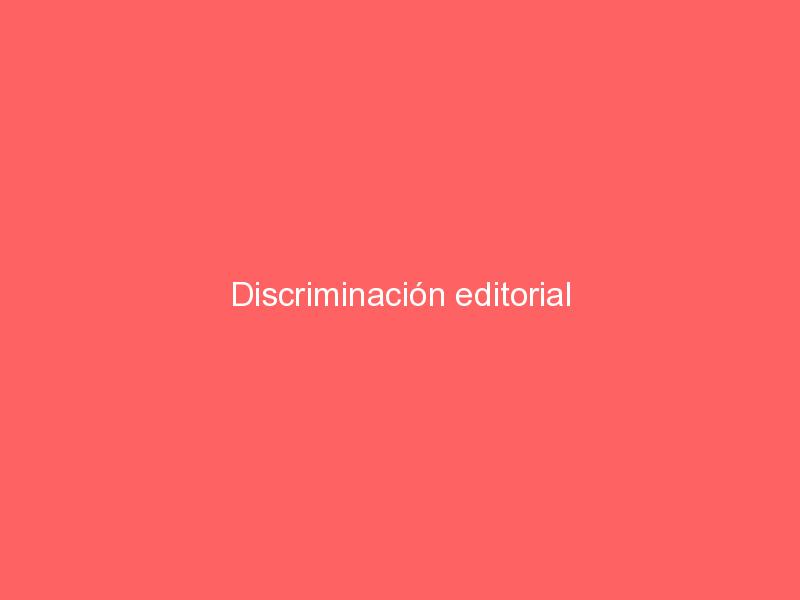 Discriminación editorial