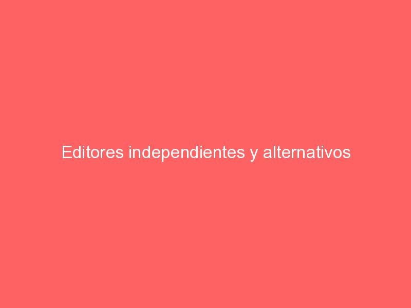 Editores independientes y alternativos