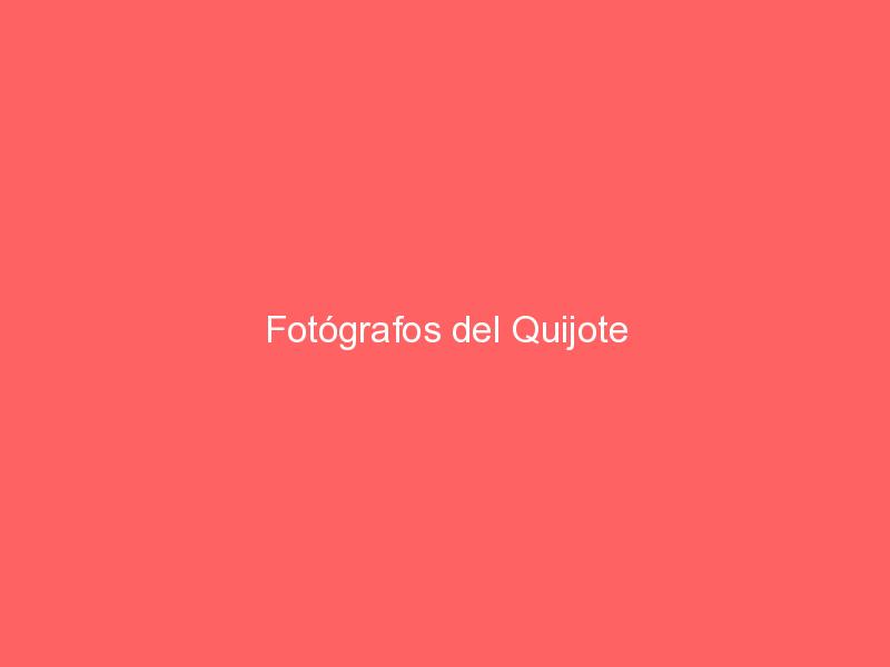 Fotógrafos del Quijote