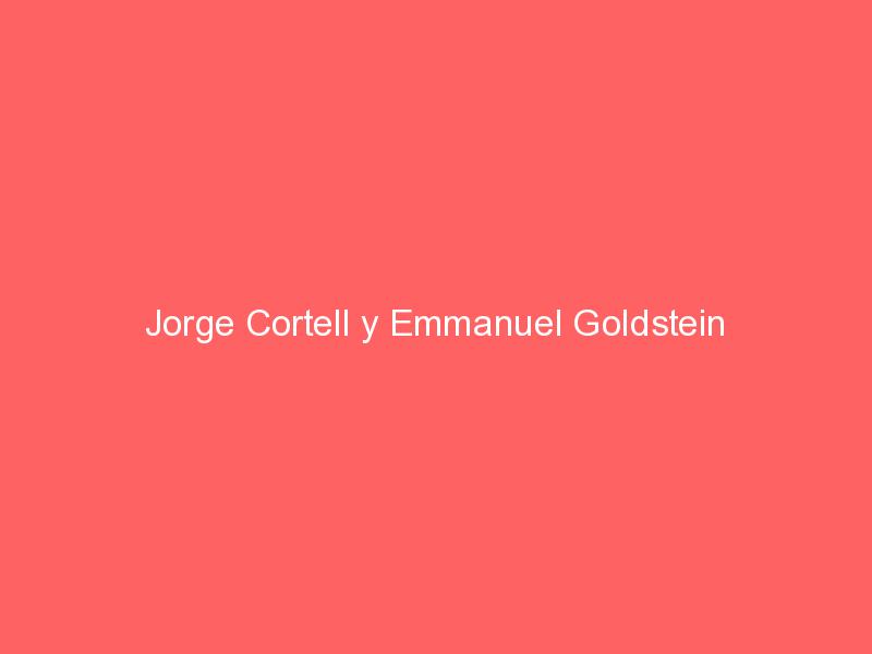 Jorge Cortell y Emmanuel Goldstein