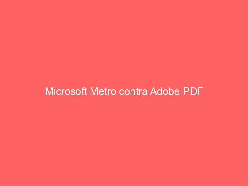 Microsoft Metro contra Adobe PDF