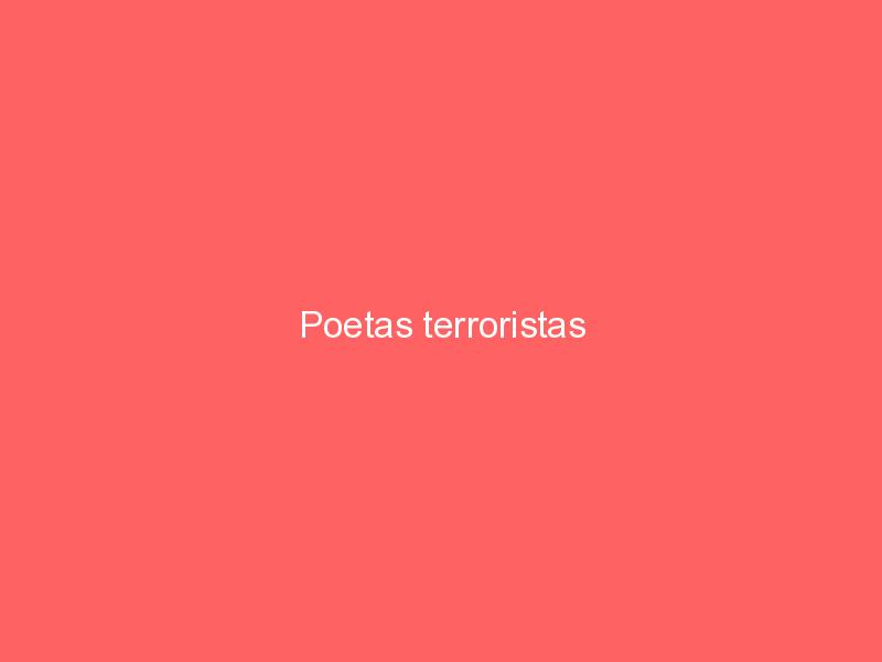 Poetas terroristas