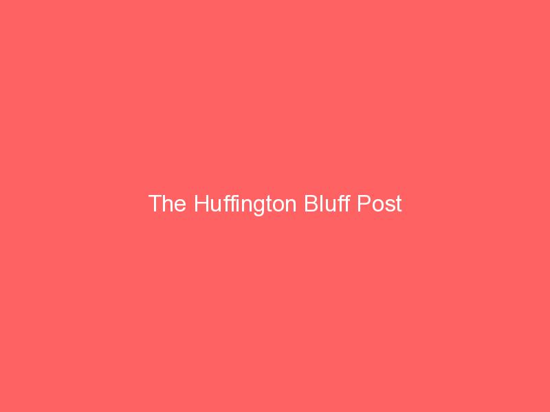 The Huffington Bluff Post